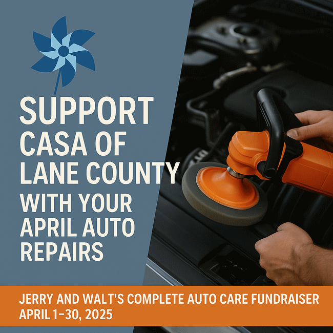 Support CASA of Lane County with Your April Auto Repairs at Jerry and Walt’s Complete Auto Care